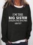 I'm The Big Sister Everyone Knows About Women's Sweatshirts