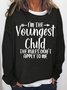 I'm The Youngest Child The Rules Don't Apply To Me Women's Sweatshirts