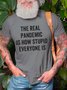 The Real Pandemic Is How Stupid Everyone Is Casual Short Sleeve T-shirt