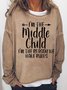 I'm The Middle Child I 'm The Reason We Have Rules Women's Sweatshirts