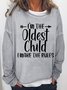 I'm The Oldest Child I Make The Rules Women's Sweatshirts