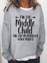 I'm The Middle Child I 'm The Reason We Have Rules Women's Sweatshirts