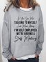 If You See Me Talking To Myself Loosen Letter Sweatshirts