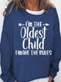 I'm The Oldest Child I Make The Rules Women's Sweatshirts