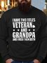 Next   I Have Two Titles Veteran Grandpa Long Sleeve Letter Sweatshirt
