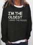 I'm The Oldest Women's Sweatshirts