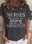 Nurses We Can't Fix Stupid But We Can Sedate It Casual Crew Neck Shirts & Tops