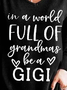 In A World Full Of Grandmas Be A Gigi Cotton Blends T-shirt