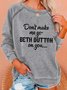 Don't Make Me Go Beth Button On You Cotton Blends Casual Sweatshirts