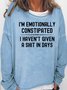 I’M NOT GETTING OLD I JUST CAN’T REMEMBER STUFF BECAUSE MY BRAIN IS FULL Casual Sweatshirt
