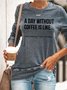 A Day Without Coffee Is Like... Just Kidding, I Have No Idea Women's sweatshirt