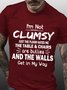 I M NOT CLUMSY JUST THE FLOOR HATES ME Funny Words Tshirt