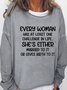Every Woman Has At Least One Challenge In Life Letter Crew Neck Sweatshirt