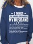 Five Things About My Husband Round Neck Sweatshirts