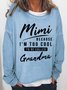 Mimi Because I'm Too Cool Funny Graphic GrandmaCrew Neck Sweatshirt