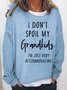 Funny I Don't Spoil My Grandkids Vintage Loosen Sweatshirt