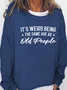 It's Weird Being The Same Age As Old People Sweatershirt