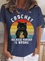 Black Cat Crochet Because Murder Is Wrong Women's Short Sleeve T-Shirt