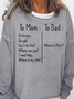 To Mom I Need Help To Dad Where Is Mom Sweatshirts