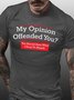 Funny My Opinion Offended You Short Sleeve Casual Short Sleeve T-Shirt