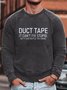 Duct Tape It Can't Fix Stupid But It Can Muffle The Sound Crew Neck Casual Cotton Blends Sweatshirts