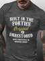 Men's Funny Text Letters Built In The Forties T-shirt