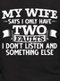 MY WIFE SAYS I HAVE TWO FAULTS I DONT LISTEN AND SOMETHING ELSEC Short Sleeve T-shirt