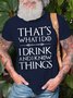 Thats What I Do I Drink And I Know Things DrinkingShort Sleeve T-Shirt