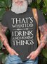 Thats What I Do I Drink And I Know Things DrinkingShort Sleeve T-Shirt