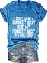 Don't Have A Bucket List Funny Saying V neck Short Sleeve T-Shirt