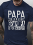 Papa Because Grandpa Is For Old Guys Funny Shirts&Tops