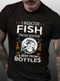 Men's I Rescue Fish From Water & Beer From Bottles Funny Text Letters T-shirt