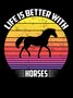 Life Is Better With Horses T-shirt