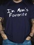 I'm Mom's Favorite Round Neck Short Sleeve Casual T-Shirt