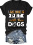 I Just Want To Pet All The Dogs Shirts&Tops