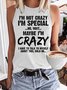 Funny I'm Not Crazy I'm Special No Wait Maybe I'm Crazy I Have To Talk To Myself About This Hold On Regular Fit Cotton Blends Casual Knit Tank