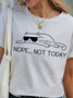 Nope Not Today Funny Print Shirts&Tops
