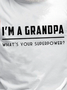 I'm A Grandpa What's Your Superpower Casual Short Sleeve T-Shirt