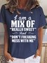 I Am A Mix Of Really Sweet And Don't Freaking Mess With Me Women's Short Sleeve T-Shirt