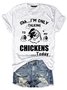 Funny  I'm only talking chickens today Loosen Casual Crew Neck Short Sleeve T-Shirt