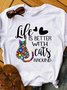 Women's Life Is Better with Around Print Short Sleeve T-Shirt