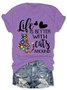 Women's Life Is Better with Around Print Short Sleeve T-Shirt