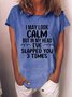 Funny I May Look Calm Crew Neck Cotton Blends Casual Short Sleeve T-Shirt