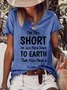 I Am Not Short I Am Just More Down to Earth Funny Sayings Womens Casual Loosen Short Sleeve T-Shirt