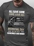 All Gave Some Some Gave All Memorial Day Remember And Casual Cotton Short Sleeve T-Shirt