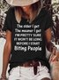 Womens The older I get the meaner i get i’m pretty sure it won’t be long before i start biting people Letter Short Sleeve Tops