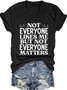 Womens Not Everyone Likes Me But Not Everyone Matters Short Sleeve T-Shirt