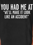 We'll Make It Look Like An Accident Funny Casual T-Shirt