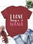 Women's I Love Being A Nana Casual Short Sleeve T-Shirt