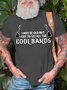 Mens Funny I May Be Old, But I Got To See All The Cool Bands Casual Cotton Short Sleeve T-Shirt